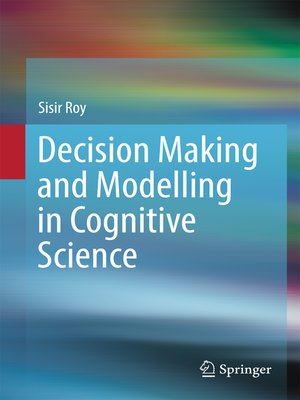 cover image of Decision Making and Modelling in Cognitive Science